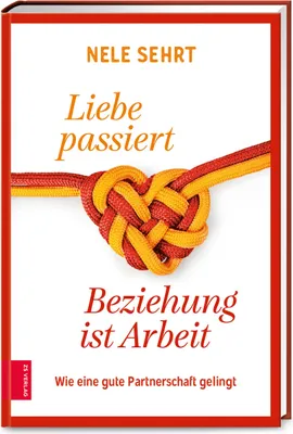 Produktbild von Liebe passiert, Beziehung ist Arbeit