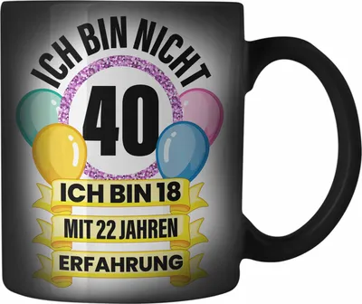 Produktbild von Trendation -  40. Geburtstag Farbwechsel Zauber-Tasse Frau Geschenk 40er Geschenkidee 40 Mutter Frauen Lustig Geschenke 40 Jahre Alt Mann Männer (Schwarz)
