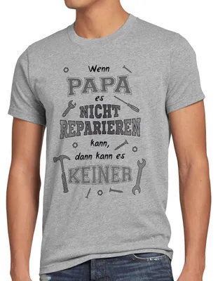 Produktbild von style3 Wenn Papa es nicht reparieren kann dann kann es keiner! Herren T-Shirt Fun Shirt Spruch Funshirt