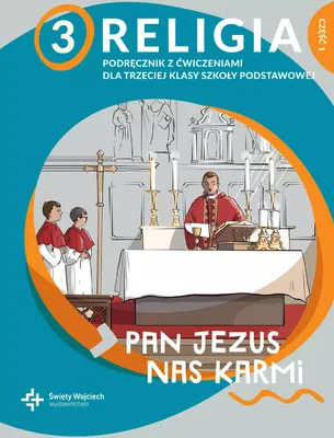 Zdjęcie produktu dla Pan Jezus nas karmi, część 1. Podręcznik do religii dla klasy 3 szkoły podstawowej