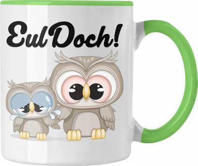 Produktbild von Trendation - Eul Doch Tasse Geschenk für Euelen-Fans Geschenkdiee (Grün)