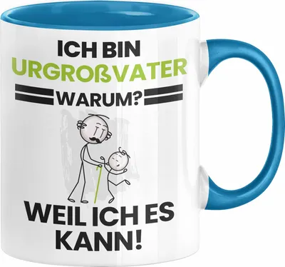 Produktbild von Urgroßvater Geschenk Tasse Lustiger Spruch Ich Bin Urgroßvater Warum Weil Ich Es Kann Geschenkidee Bester Urgroßvater Geburtstag Kaffee-Becher (Blau)