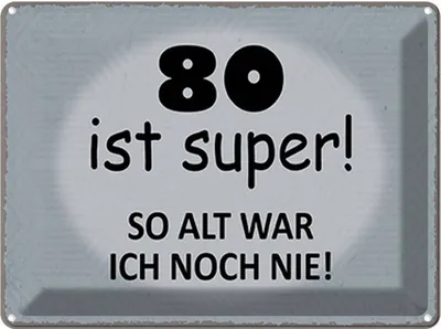 Produktbild von vianmo Blechschild 30x40 cm 80 ist super so alt ich noch nie Spruch Zitat