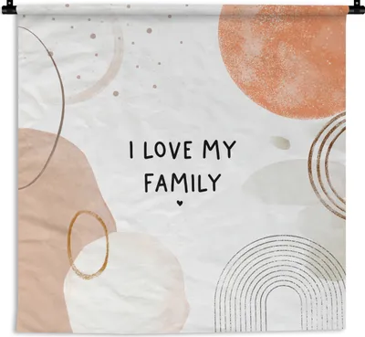 Produktbild von MuchoWow® Wandteppich Wandbehang Zitate - Ich liebe meine Familie - Familie - Sprichwörter 90x90 cm Tapisserie Dekoration Wandtuch - Wandaufhänger