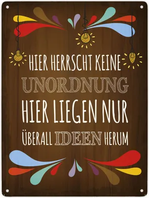 Produktbild von Hier herrscht keine Unordnung, hier liegen nur überall Ideen herum Metallschild