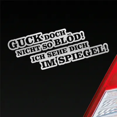 Produktbild von Auto Aufkleber Guck doch nicht so blöd! Ich sehe dich im Spiegel! 18x7 cm Silber Sticker Heckscheibenaufkleber