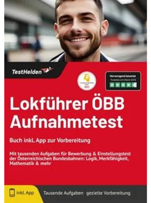Produktbild von Lokführer ÖBB Aufnahmetest: Buch inkl. App zur Vorbereitung: Mit tausenden Aufgaben für Bewerbung & Einstellungstest der Österreichischen Bundesbahnen: Logik, Merkfähigkeit, Mathematik & mehr