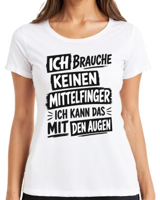 Produktbild von Ich brauche keinen Mittelfinger ich kann das Statement Sarkasmus Damen T-Shirt, Weiß, XL