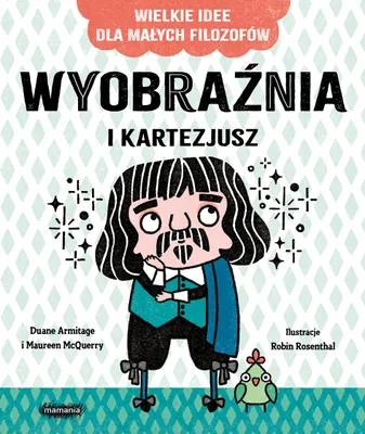 Image de Wyobraźnia i Kartezjusz - Książka dla Dzieci