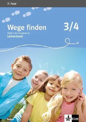 Produktbild von Wege finden. Ethik in der Grundschule. Ausgabe für Bayern. Lehrerband 3./4. Schuljahr
