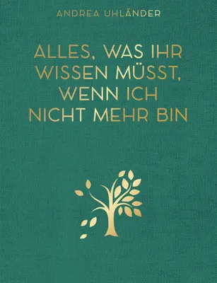 Produktbild von Alles, was ihr wissen müsst, wenn ich nicht mehr bin
