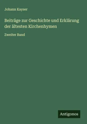 Produktbild von Beiträge zur Geschichte und Erklärung der ältesten Kirchenhymen