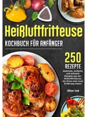 Produktbild von Heißluftfritteuse Kochbuch für Anfänger