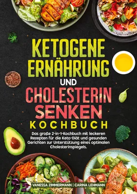 Produktbild von Ketogene Ernährung und Cholesterin Senken Kochbuch