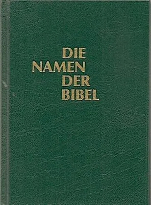 Produktbild von Die Namen der Bibel und ihre Bedeutung im Deutschen