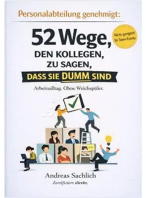 Immagine prodotto di Von Personalabteilung Genehmigt: 52 Wege, Deinen Kollegen Zu Sagen, Dass Sie Dumm Sind