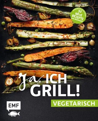 Produktbild von Ja, ich grill! - vegetarisch - 30 neue Rezepte zum Niederknien