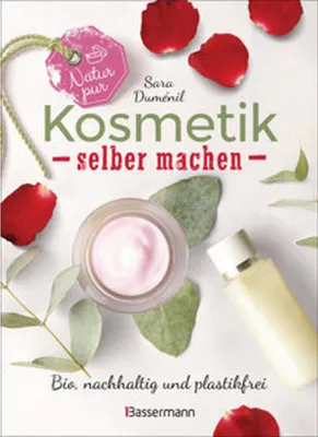 Produktbild von Natur pur - Kosmetik selber machen. 20 Naturkosmetik-Rezepte für Hautcreme, Bodylotion, Shampoo, Duschgel, Haarseife, Deodorant, Abschminkgel, Badebomben, Zahnpasta u.v.m.