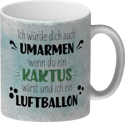 Produktbild von Würde dich umarmen wenn du ein Kaktus wärst und ich ein Luftballon