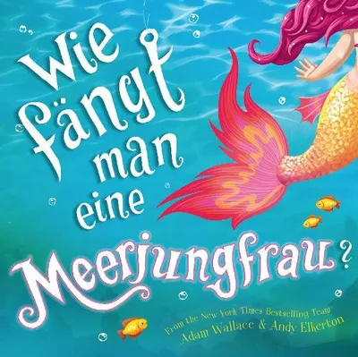 Produktbild von Wie fängt man eine Meerjungfrau?