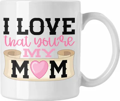 Produktbild von Trendation - Mama Geschenk Tasse I Love That You're My Mom Geschenkidee Beste Mama Muttertag Spruch (Weiß)