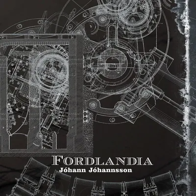 Image de Jóhann Jóhannsson (1969-2018) : Fordlandia (180g)