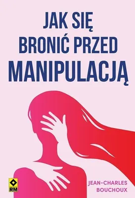 Zdjęcie produktu dla Jak się bronić przed manipulacją