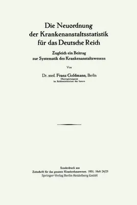 Produktbild von Die Neuordnung der Krankenanstaltsstatistik für das Deutsche Reich