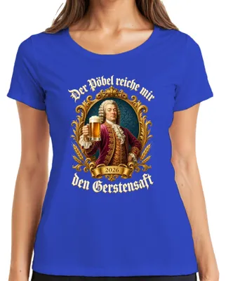 Productafbeelding van Het shirt "Der Pöbel reiche mir den Gerstensaft" met afbeeldingen van bier, adel, barok en het woord "saufen" (drinken), is een dames T-shirt in de kleur blauw, maat S