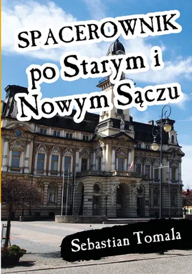 Obrázok produktu pre Przewodnik Spacerownik po Starym i Nowym Sączu
