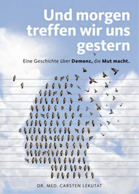 Image de Und morgen treffen wir uns gestern - Eine Geschichte über Demenz, die Mut macht