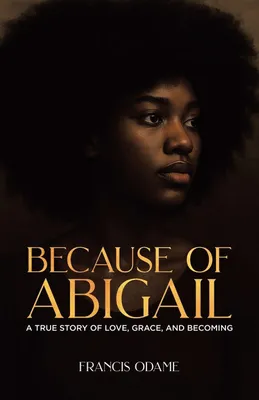Produktbild von Aufgrund von Abigail.oderWeil es Abigail ist.oderWegen Abigail