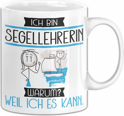 Produktbild von Segellehrerin Tasse Geschenk Ich Bin Segellehrerin Warum Weil Ich Es Kann Geschenkidee Geburtstag (Weiß)