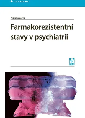 Image de Farmakorezistentní stavy v psychiatrii | Klára Látalová