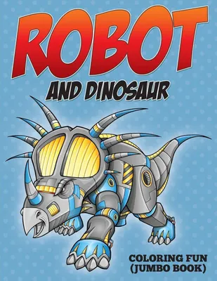 Produktbild von Robot and Dinosaur Coloring Fun (Jumbo Book)