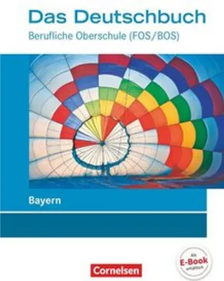 Produktbild von Das Deutschbuch - Berufliche Oberschule (FOS/BOS) - Bayern. Schülerbuch
