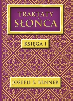 Zdjęcie produktu dla Traktaty Słońca. Księga 1 - Joseph S. Benner