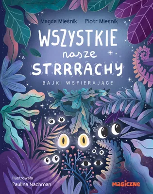 Zdjęcie produktu dla Wszystkie nasze strrrachy! Bajki wspierające