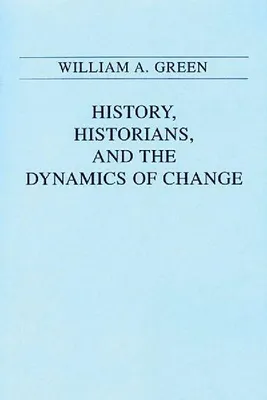 Produktbild von History, Historians, and the Dynamics of Change