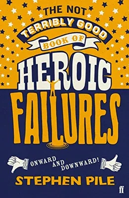 Produktbild von The Not Terribly Good Book of Heroic Failures