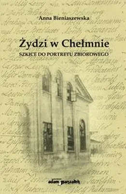 Immagine prodotto di Żydzi w Chełmnie - Anna Bieniaszewska (Literatur, Geschichte auf Polnisch)