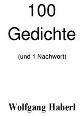 Produktbild von 100 Gedichte (und 1 Nachwort)