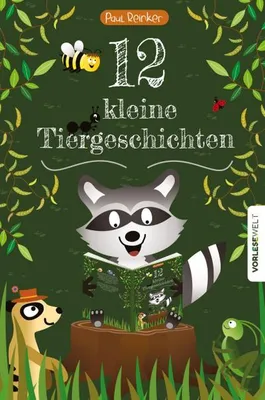 Produktbild von 12 Tier-Vorlesegeschichten für Kinder ab 3 Jahren und zum Selberlesen ab 6 Jahren