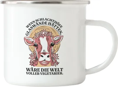 Produktbild von Wenn Schlachthöfe Glaswände Hätten Emaille Tasse Mit Spruch Vegetarier Veganer Kuh Tiere Schlachten Tierwohl