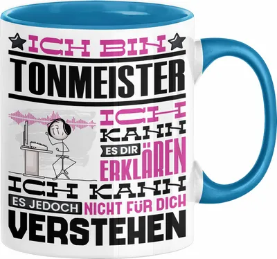 Produktbild von Tonmeister Geschenk Tasse Lustige Geschenkdiee für einen Tonmeister Geburtstag Ich Bin Tonmeister Ich Kann Es Dir Erklären Aber Nicht Für Dich Verstehen (Blau)