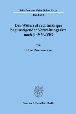 Produktbild von Der Widerruf rechtmäßiger begünstigender Verwaltungsakte nach § 49 VwVfG.