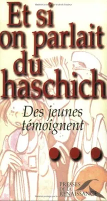 Image de Et si on parlait du haschich ? : Des jeunes témoignent