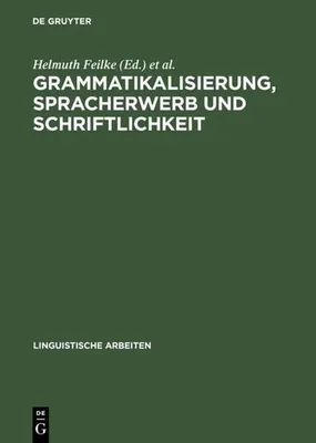 Produktbild von Grammatikalisierung, Spracherwerb und Schriftlichkeit