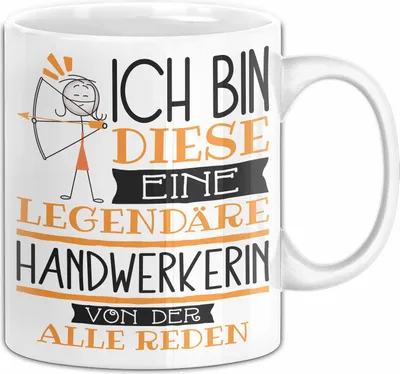 Produktbild von Handwerkerin Tasse Geschenk Ich Bin Diese Eine Legendäre Handwerkerin Von Der Alle Reden Geschenkidee Geburtstag Weihnachten (Weiß)