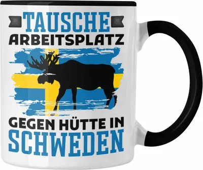 Produktbild von Trendation - Schweden Tasse Geschenk Urlaub Tausche Arbeitsplatz Gegen Hütte In Schweden (Schwarz)